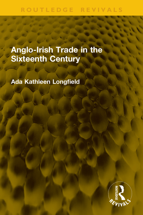 Cover image for book Anglo-Irish Trade in the Sixteenth Century