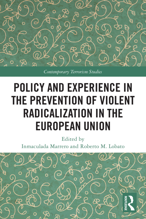 Cover image for book Policy and Experience in the Prevention of Violent Radicalization in the European Union