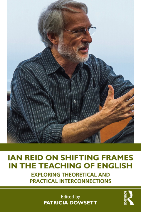 Cover image for book Ian Reid on Shifting Frames in the Teaching of English