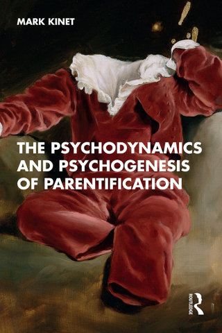 The Psychodynamics and Psychogenesis of Parentification