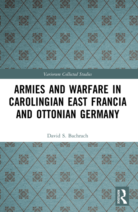 Cover image for book Armies and Warfare in Carolingian East Francia and Ottonian Germany