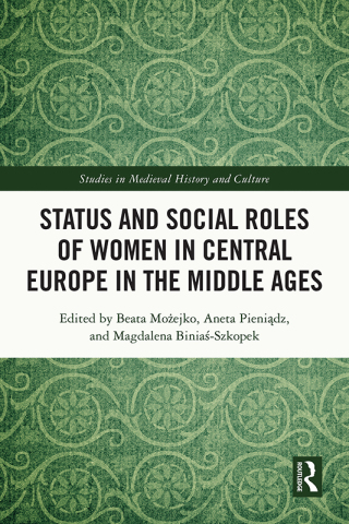 Status and Social Roles of Women in Central Europe in the Middle Ages