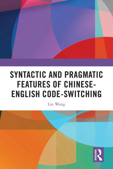 Cover image for book Syntactic and Pragmatic Features of Chinese-English Code-switching