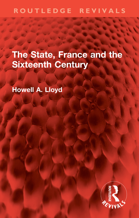 Cover image for book The State, France and the Sixteenth Century