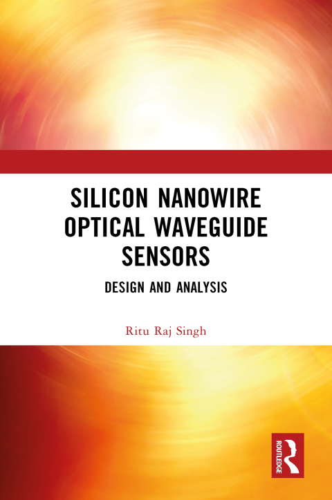 Cover image for book Silicon Nanowire Optical Waveguide Sensors