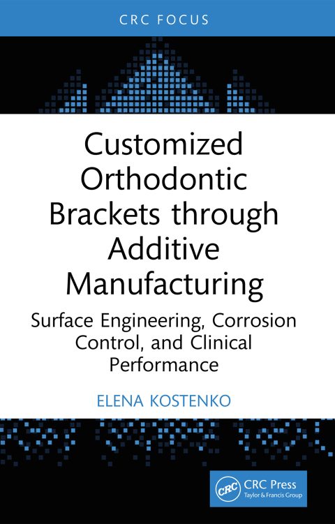 Cover image for book Customized Orthodontic Brackets through Additive Manufacturing