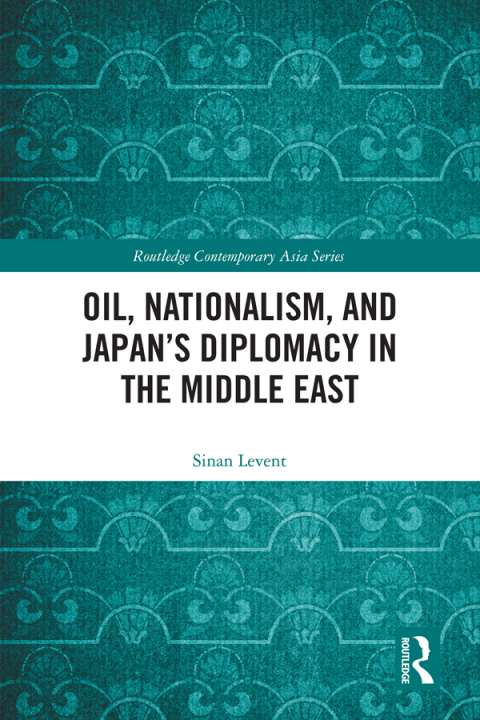 Cover image for book Oil, Nationalism, and Japan’s Diplomacy in the Middle East