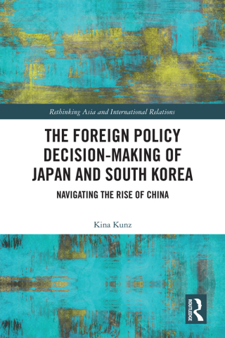 The Foreign Policy Decision-Making of Japan and South Korea