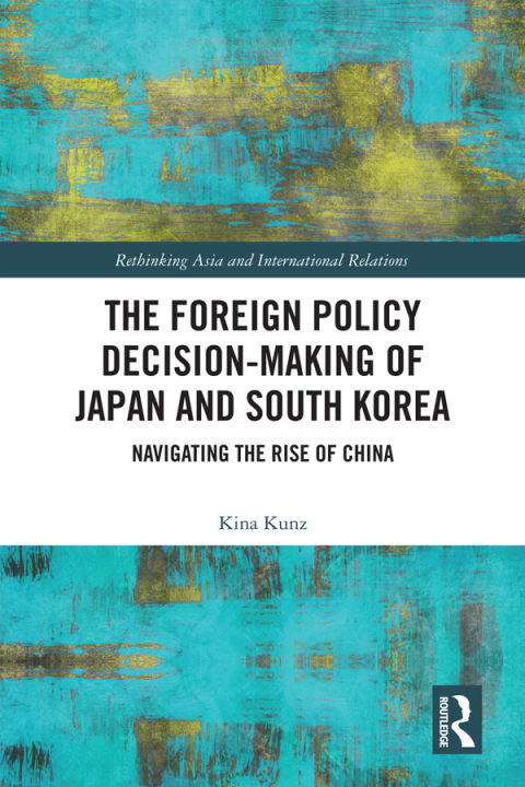 Cover image for book The Foreign Policy Decision-Making of Japan and South Korea