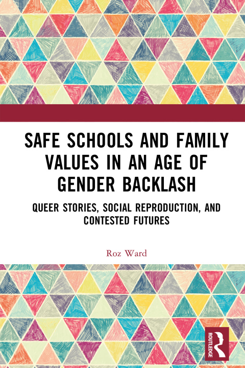 Cover image for book Safe Schools and Family Values in an Age of Gender Backlash