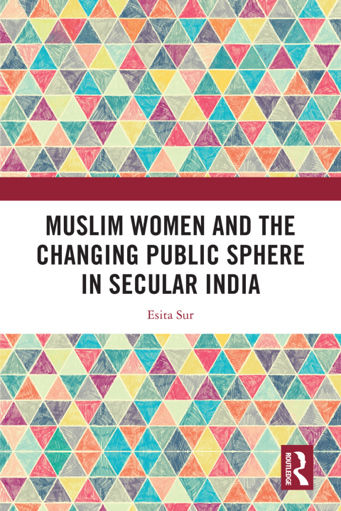 Cover image for book Muslim Women and the Changing Public Sphere in Secular India