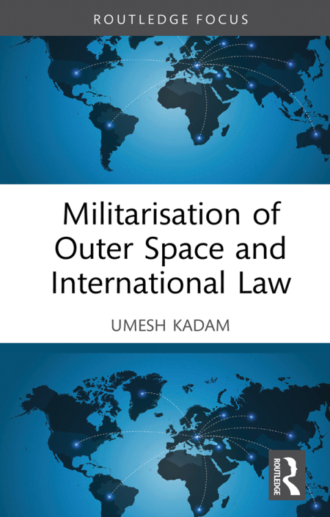 Cover image for book Militarisation of Outer Space and International Law