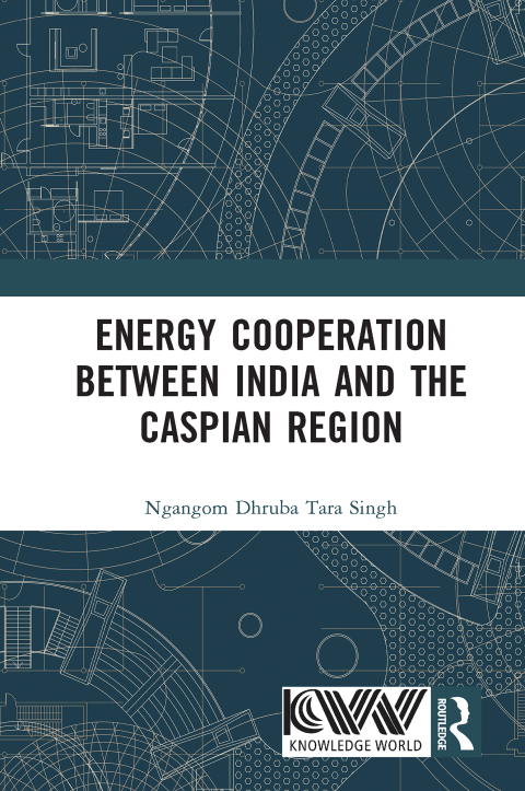 Cover image for book Energy Cooperation between India and the Caspian Region