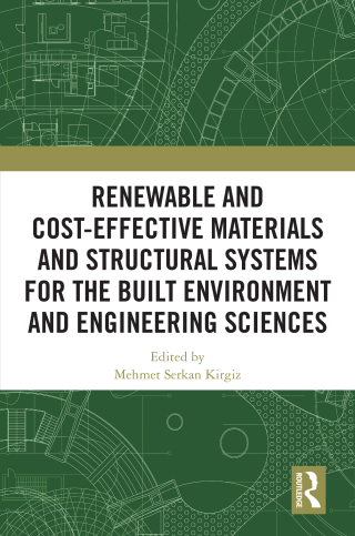 Renewable and Cost-Effective Materials and Structural Systems for the Built Environment and Engineering Sciences