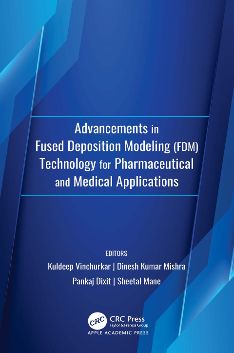 Cover image for book Advancements in Fused Deposition Modeling (FDM)Technology for Pharmaceutical and Medical Applications