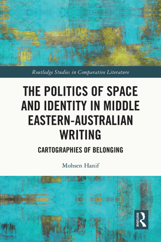 The Politics of Space and Identity in Middle Eastern-Australian Writing