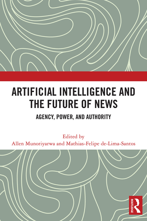 Cover image for book Artificial Intelligence and the Future of News
