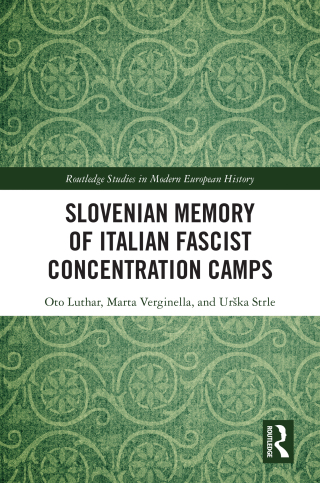 Slovenian Memory of Italian Fascist Concentration Camps