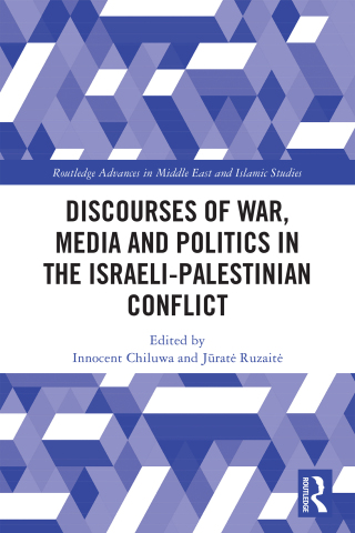 Discourses of War, Media and Politics in the Israeli-Palestinian Conflict