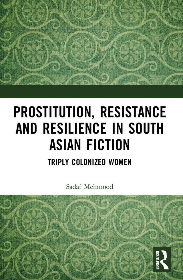 Prostitution, Resistance and Resilience in South Asian Fiction