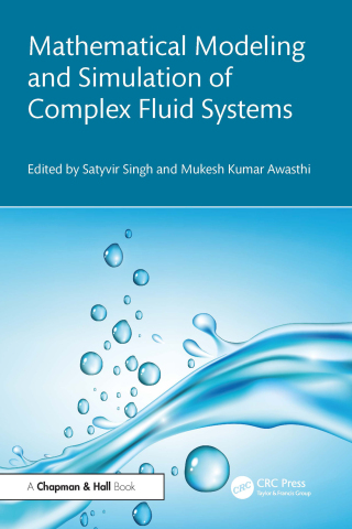 Mathematical Modeling and Simulation of Complex Fluid Systems