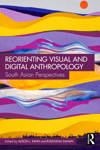 Reorienting Visual and Digital Anthropology