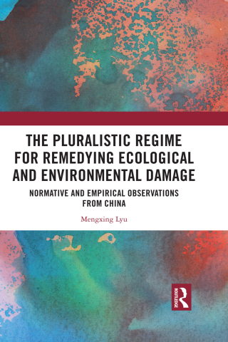 The Pluralistic Regime for Remedying Ecological and Environmental Damage
