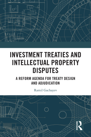 Investment Treaties and Intellectual Property Disputes