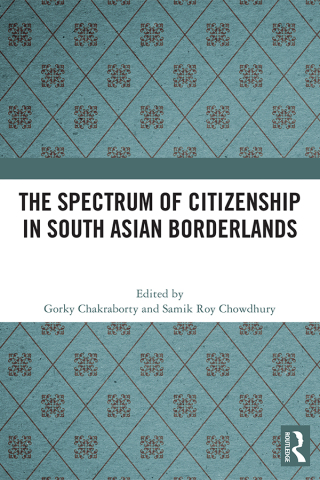 The Spectrum of Citizenship in South Asian Borderlands