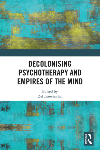 Decolonising Psychotherapy and Empires of the Mind