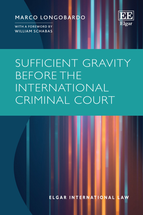 Cover image for book Sufficient Gravity before the International Criminal Court