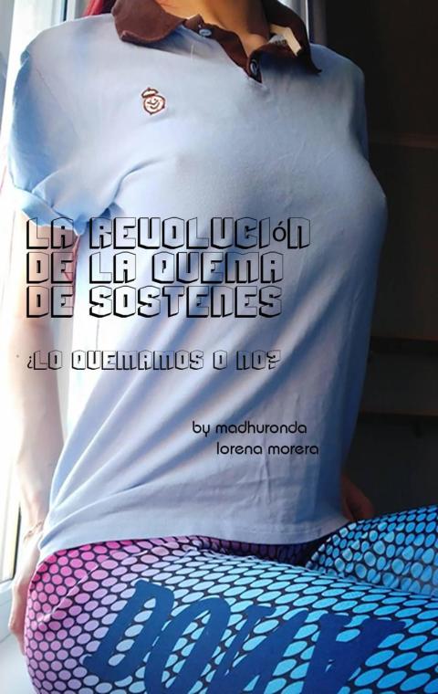 Cover image for book La revolución de la quema de sostenes: ¿lo quemamos o no?