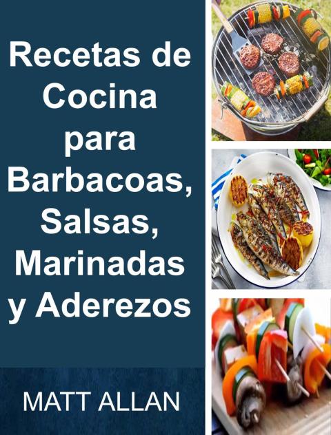 Cover image for book Recetas de Cocina para Barbacoas, Salsas, Marinadas y Aderezos