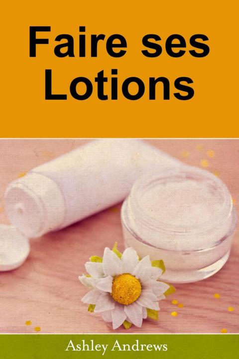 Cover image for book Faire ses Lotions