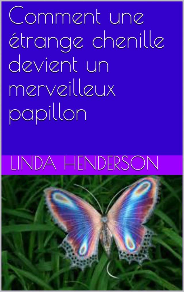 Comment une étrange chenille devient un merveilleux papillon