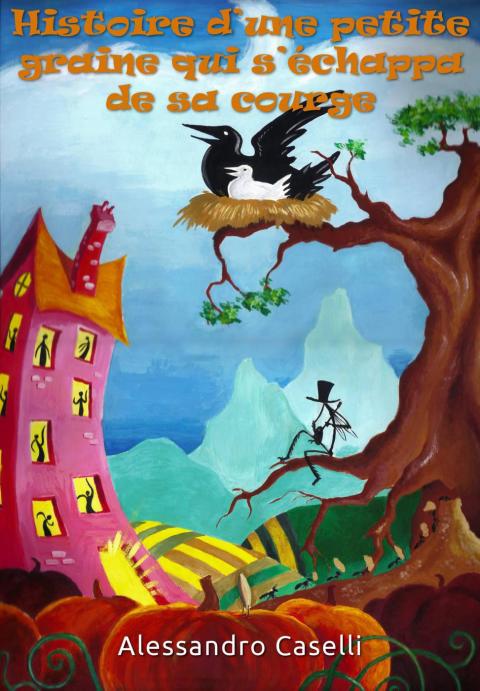Cover image for book Histoire d’une petite graine qui s’échappa de sa courge