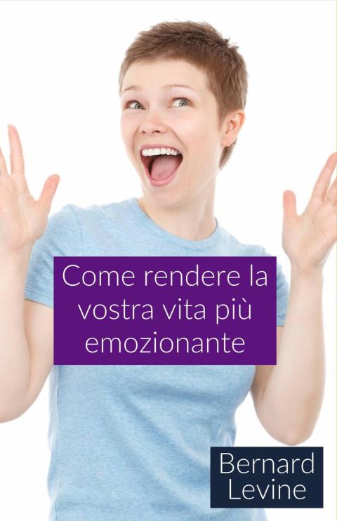Cover image for book Come rendere la vostra vita più emozionante