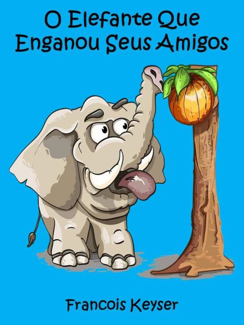 Cover image for book Elefante engaña a sus amigos