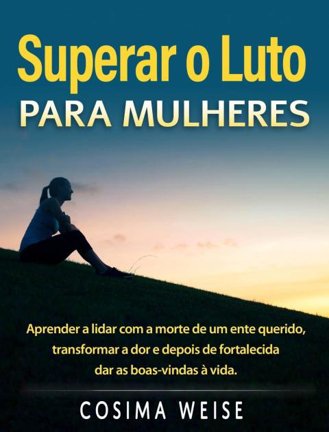 Cover image for book SUPERAR O LUTO para mulheres