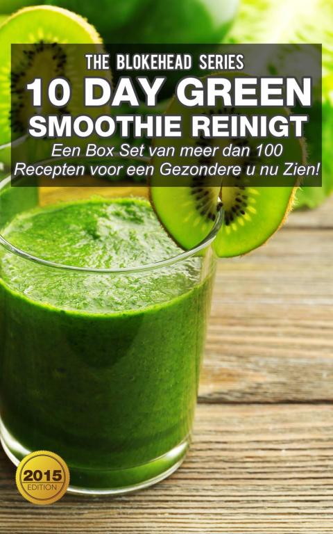 Cover image for book 10 DayGreen smoothie reinigt  : Een Box Set van meer dan 100 recepten voor een gezondere u nu zien!