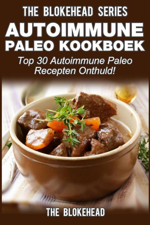 Cover image for book Autoimmune Paleo kookboek: Top 30 Autoimmune Paleo recepten onthuld!