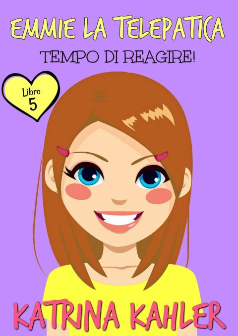 Cover image for book Emmie la telepatica - Libro 5 - Tempo di reagire