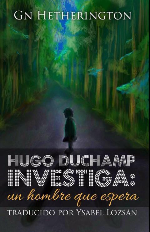 Cover image for book Hugo Duchamp Investiga: