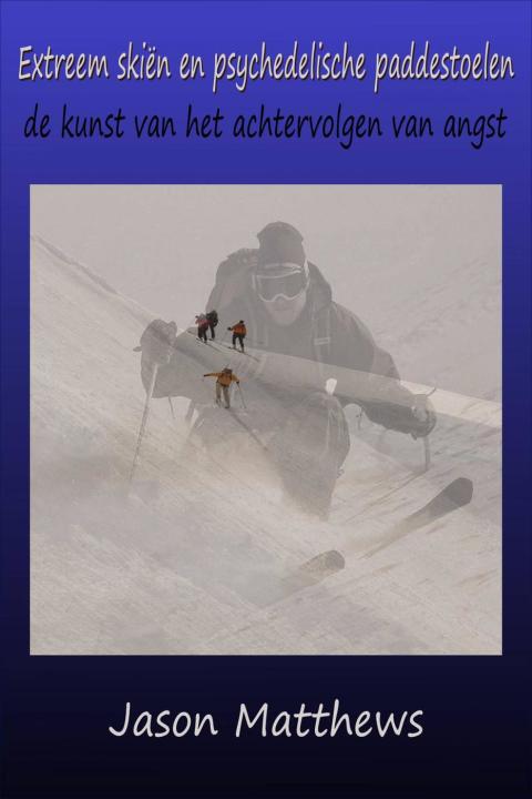 Cover image for book Extreem skiën en psychedelische paddestoelen