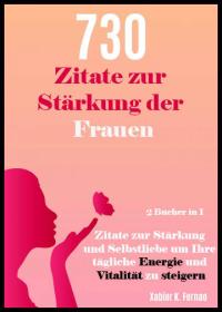 صورة الغلاف: 730 Zitate zur Stärkung der Frauen 9781071514252