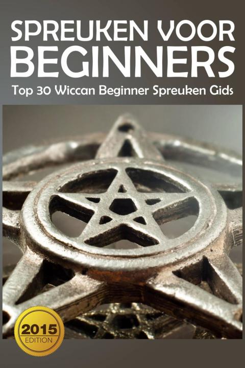 Cover image for book Spreuken voor beginners: Top 30 Wiccan Beginner spreuken gids
