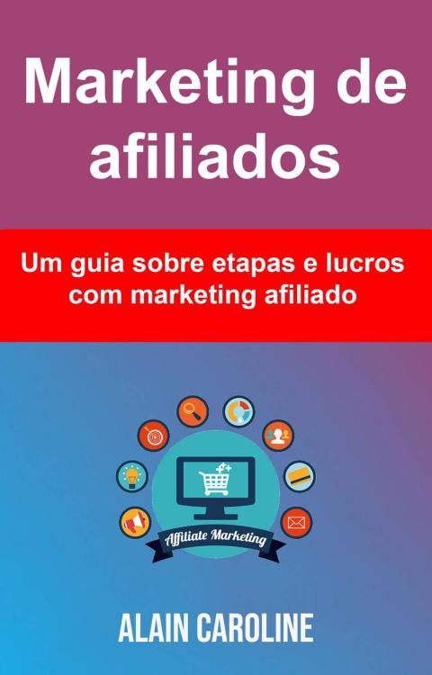 Cover image for book Marketing de afiliados: um guia sobre etapas e lucros com marketing afiliado