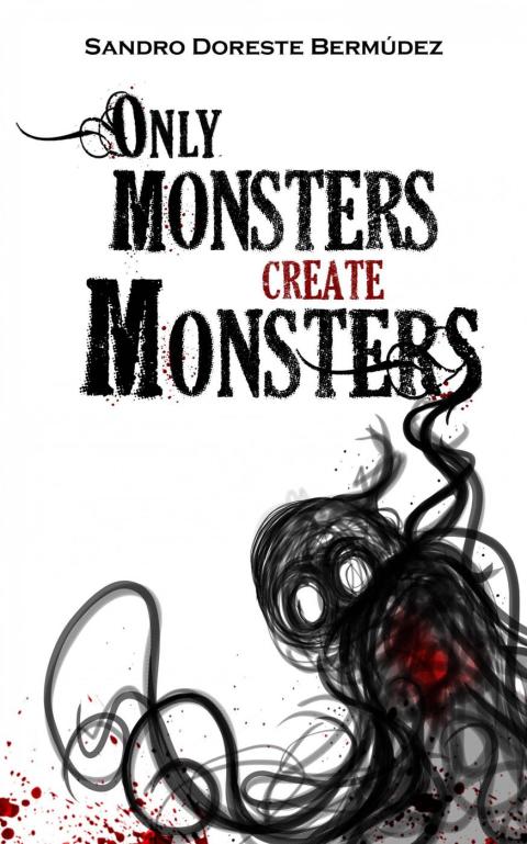Cover image for book Only Monsters Create Monsters