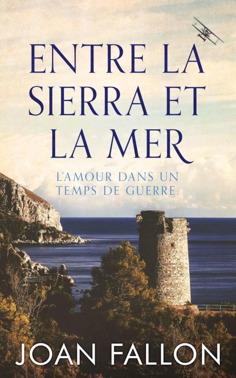 Entre la Sierra et la Mer, l'amour dans un temps de guerre 