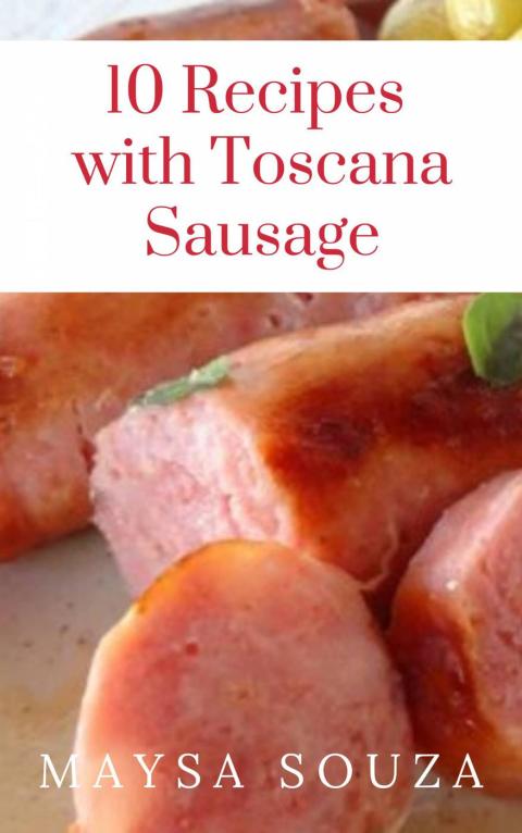Cover image for book 10 Recipes with Toscana Sausage